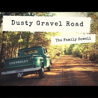 The Family Sowell - Dusty Gravel Road