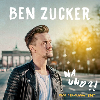 Ben Zucker - Na und?! (Rico Bernasconi Edit)