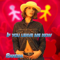 Sandra - If You Leave Me Now