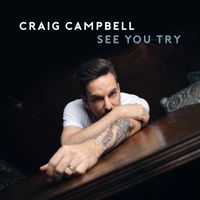Craig Campbell - See You Try