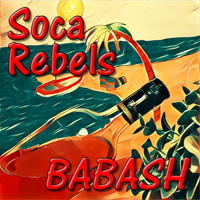 Soca Rebels - Babash