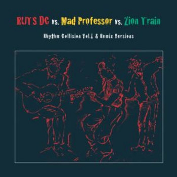 Ruts DC, Mad Professor & Zion Train - Rhythm Collision, Vol. 1 & Remix Versions