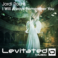 Jordi Roure - I Will Always Remember You