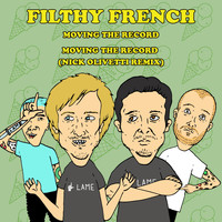 Filthy French - Moving The Record