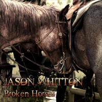 Jason Whitton - Broken Horses