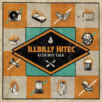 Illbilly Hitec - Rude Boy Talk