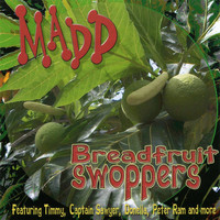 Madd - Breadfruit Swoppers