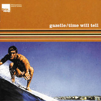 Gazelle - Time Will Tell