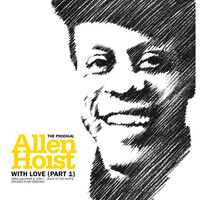 Allen Hoist - With Love-Part 1