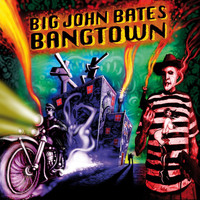 Big John Bates - Bangtown