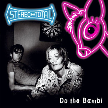 Stereo Total - Do the Bambi - Edition Speciale Francophone