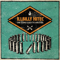 Illbilly Hitec - One Thing Leads to Another