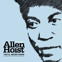 Allen Hoist - You'll Never Know