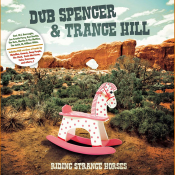 Dub Spencer & Trance Hill - Riding Strange Horses