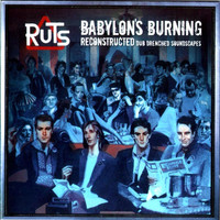 The Ruts - Babylon's Burning Reconstructed