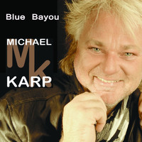michael karp - Blue Bayou