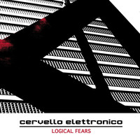 Cervello Elettronico - Logical Fears