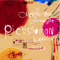 Picassoman a.k.a bayaka - Overthrow Stereotype