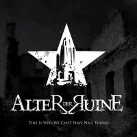 Alter Der Ruine - This Is Why We Can't Have Nice Things