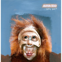 Alter Ego - Why Not?! (Bonus Remixes Version)