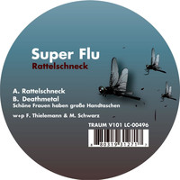 Super Flu - Rattelschneck