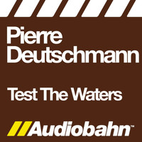 Pierre Deutschmann - Test the Waters