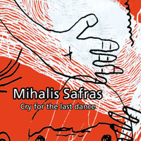 Mihalis Safras - Cry for the Last Dance