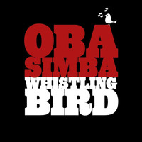 Oba Simba - Whistling Bird