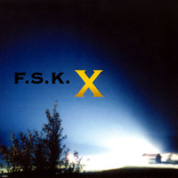 F.S.K. - X