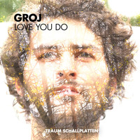 Groj - Love You Do