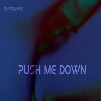 Riversilvers / - Push Me Down