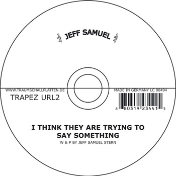 Jeff Samuel - I Think They Are Trying to Say Something