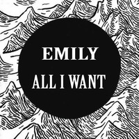 Emily - All I Want