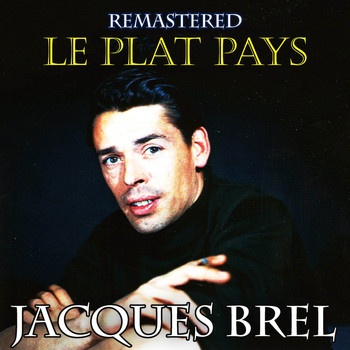 Jacques Brel - Le plat pays (Remasterd)