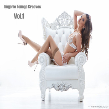 Various Artists - Lingerie Lounge Grooves, Vol. 1