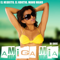 EL NEGRITO, El Kokito, Manu Manu, DJ Unic - Amiga Mia (DJ Unic Reggaeton Edit)