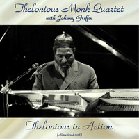 Thelonious Monk Quartet with Johnny Griffin - Thelonious in Action (Remastered 2018)