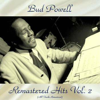 Bud Powell - Remastered Hits Vol, 2 (All Tracks Remastered)