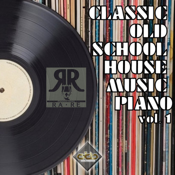 Various Artists - Classic Old School House Music Piano, Vol. 1