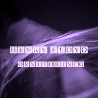 Henry Floyd - Ornitorinco