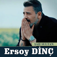 Ersoy Dinç - Şah Sultan