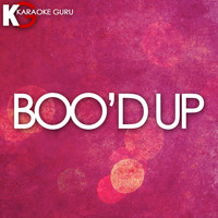 Karaoke Guru - Boo'd Up (Originally Performed by Ella Mai) [Karaoke Version]