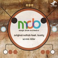 Magic Drum Orchestra - Original Nuttah / Scree Rider