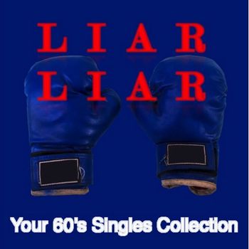 Various Artists - Liar Liar: Your '60s Singles Collection
