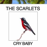 The Scarlets - Cry Baby