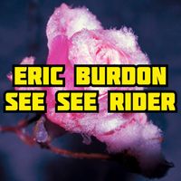 Eric Burdon - See See Rider