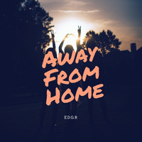 EDGR - Away From Home