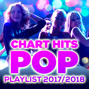Various Artists - Chart Hits Pop Playlist 2017/2018