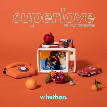 Whethan - Superlove (feat. Oh Wonder)