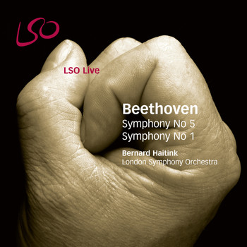 Bernard Haitink and London Symphony Orchestra - Beethoven: Symphonies Nos. 5 & 1